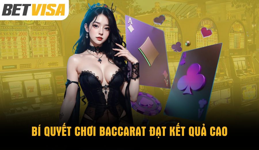 bi-quyet-choi-baccarat-dat-ket-qua-cao