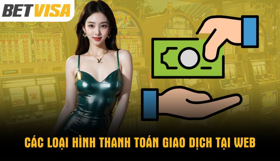 cac-loai-hinh-thanh-toan-giao-dich-tai-web