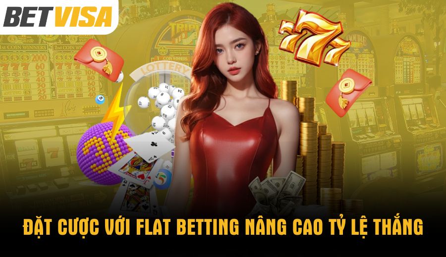 dat-cuoc-voi-flat-betting-nang-cao-ty-le-thang