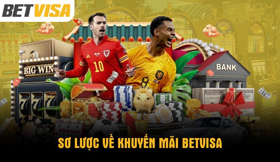so-luoc-ve-khuyen-mai-betvisa