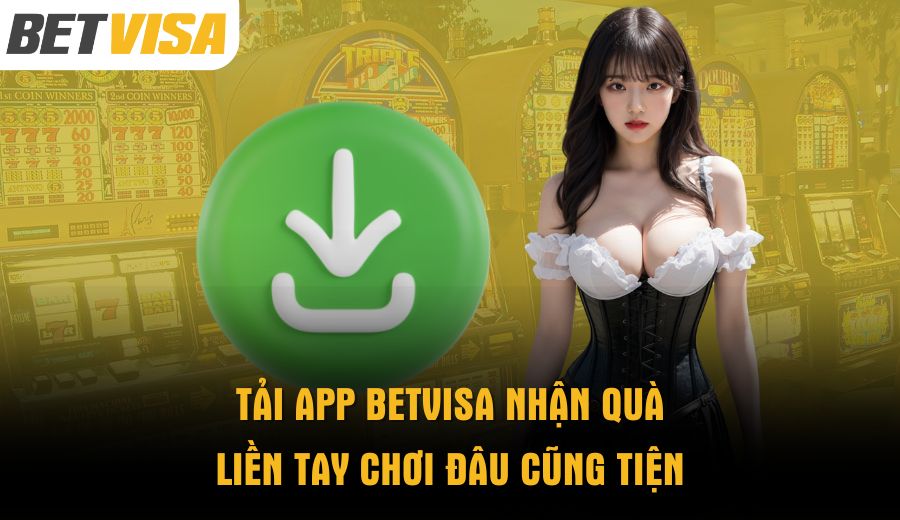 tai-app-betvisa-nhan-qua-lien-tay-choi-dau-cung-tien