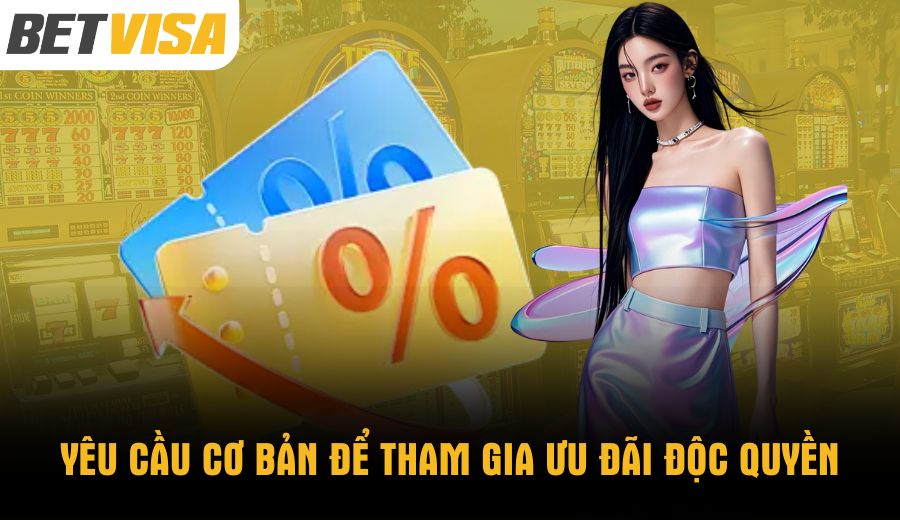 yeu-cau-co-ban-de-tham-gia-uu-dai-doc-quyen
